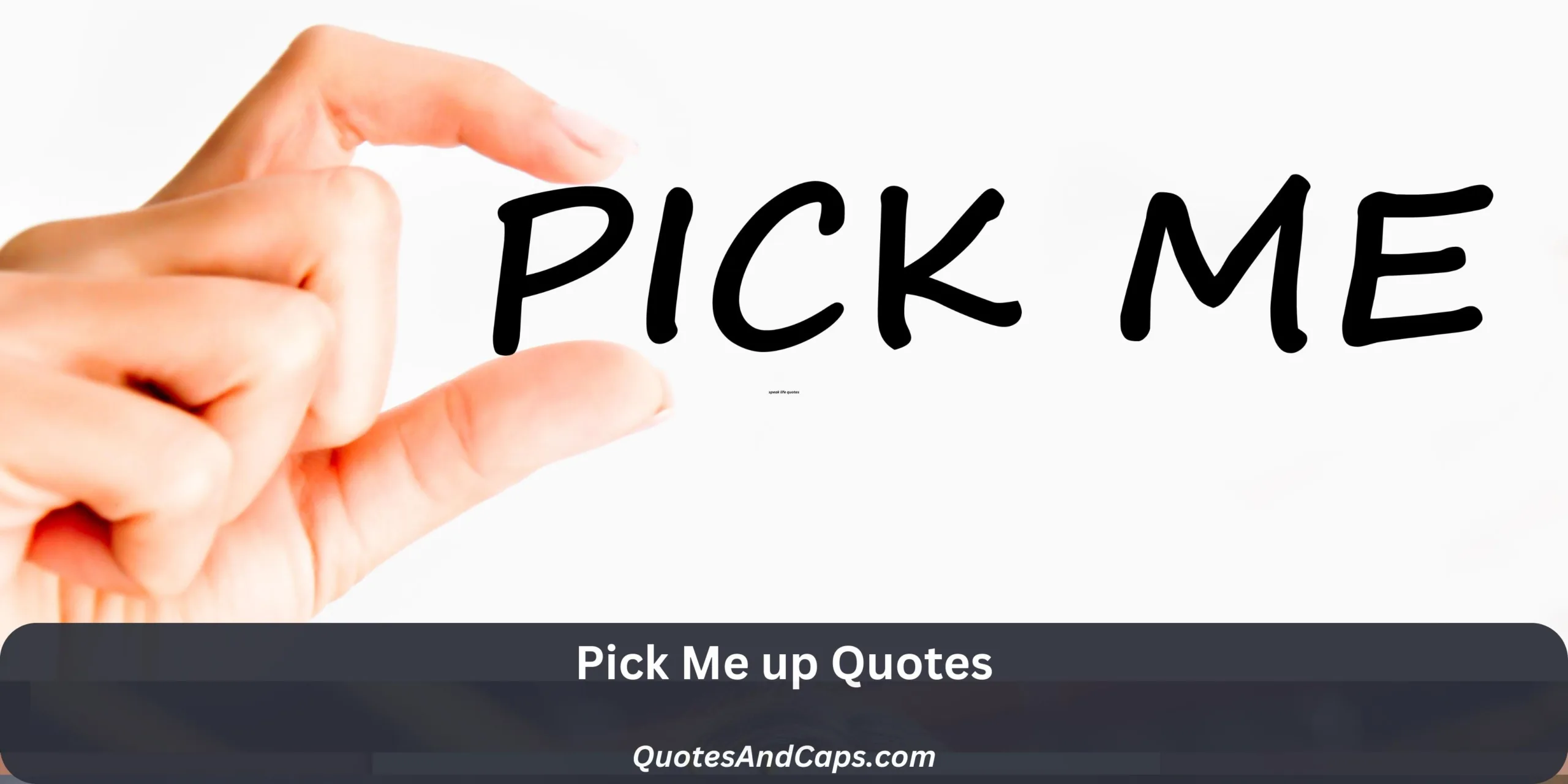 Pick Me up Quotes
