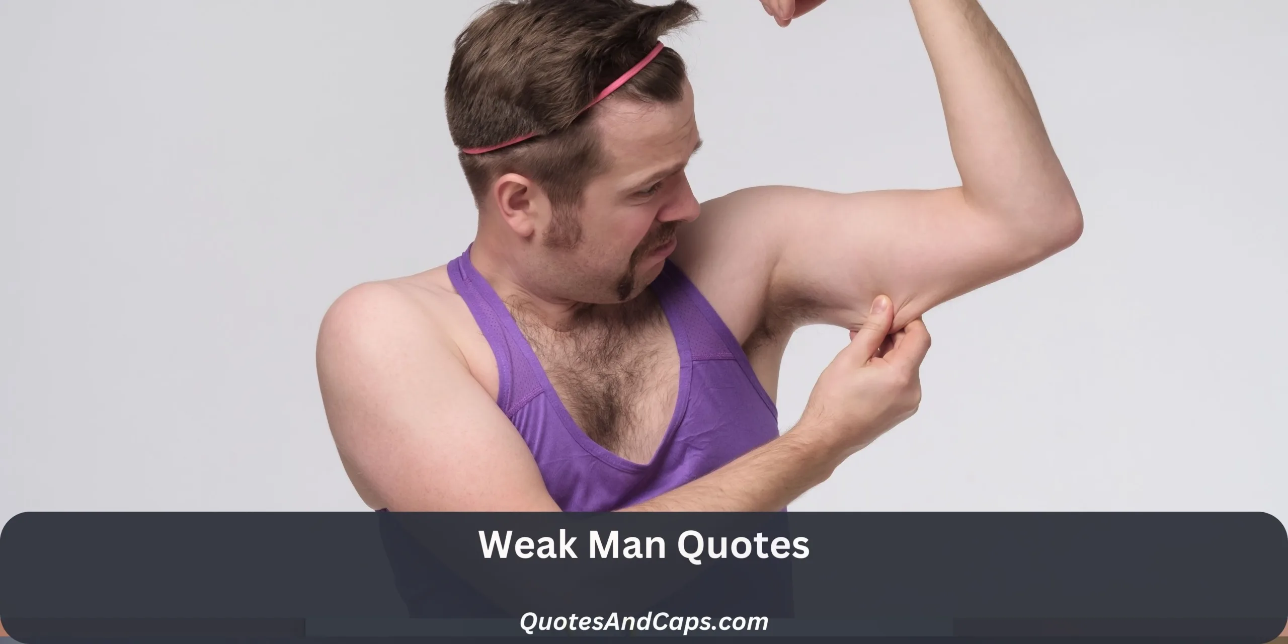 Weak Man Quotes