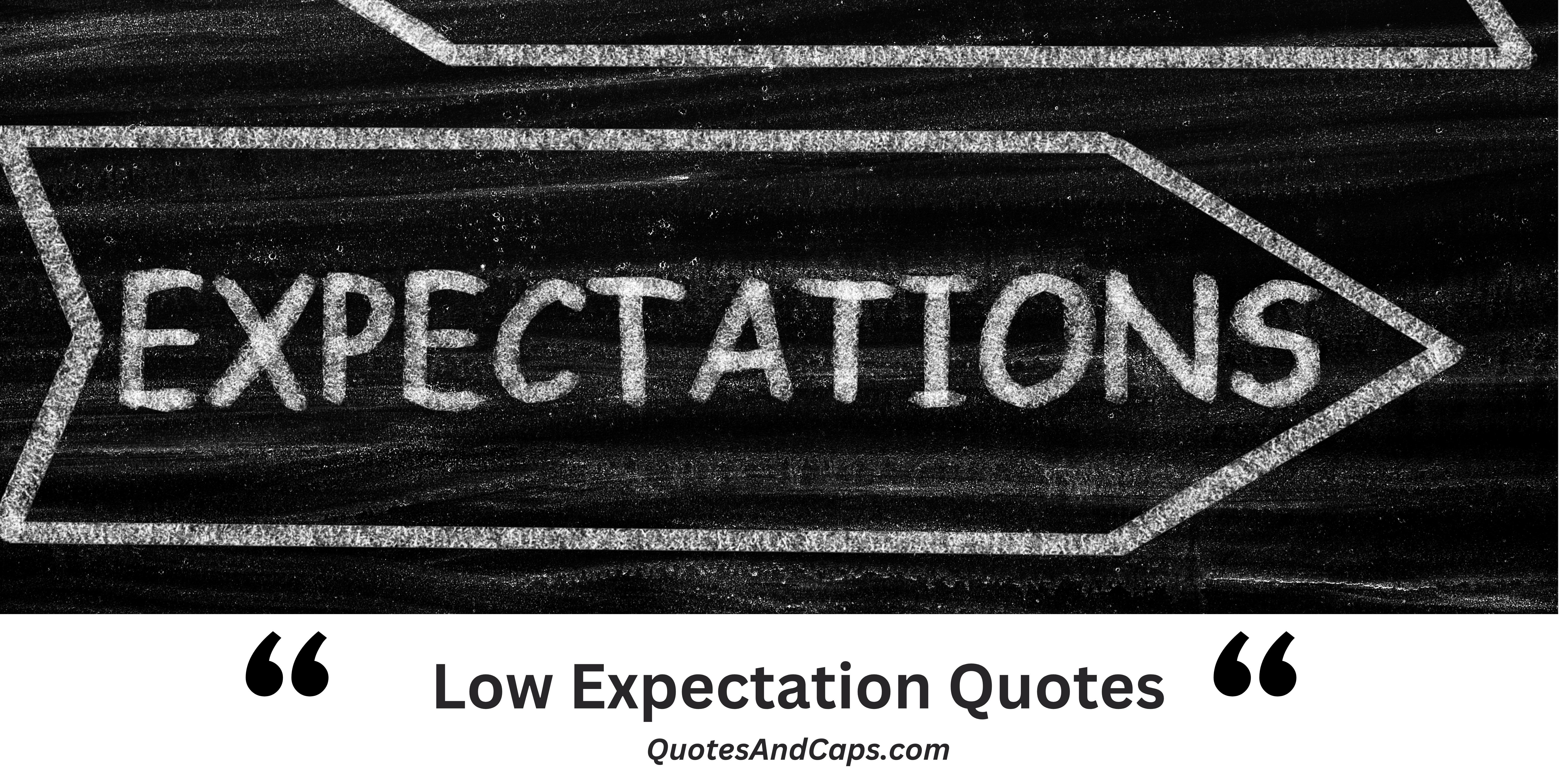 Low Expectation Quotes
