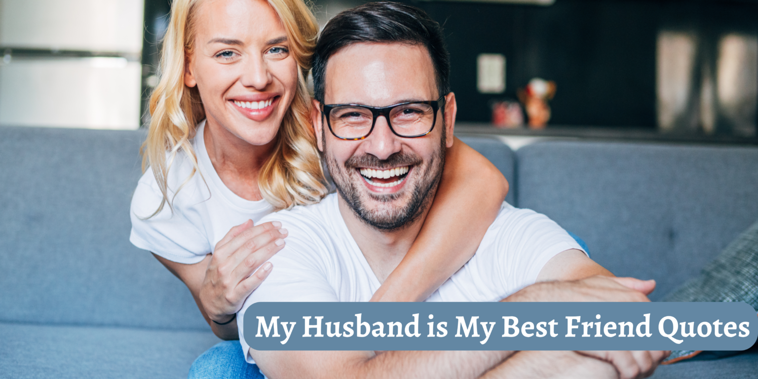 Quotes For My Husband My Best Friend
