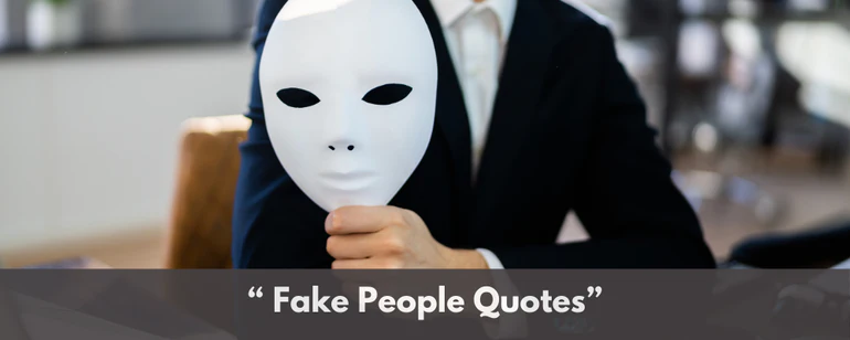 Fake People Quotes – 100+ Quotes