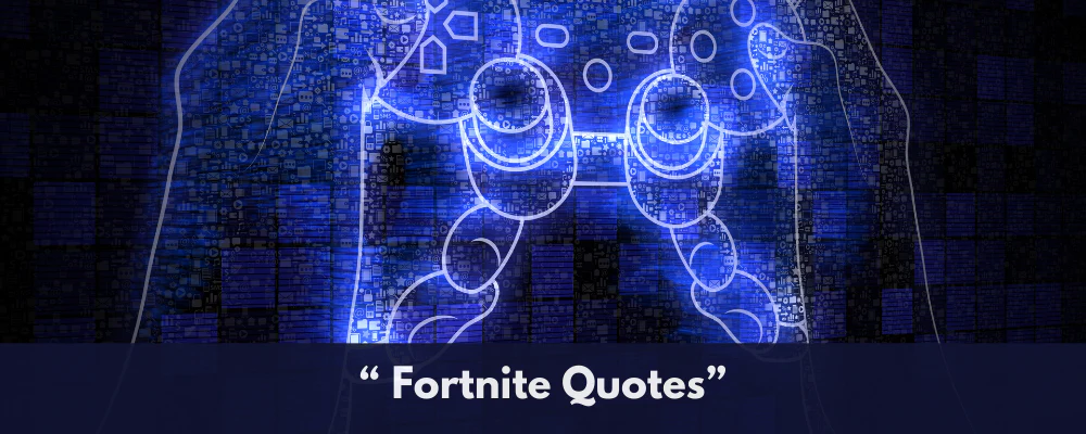 Fortnite Quotes